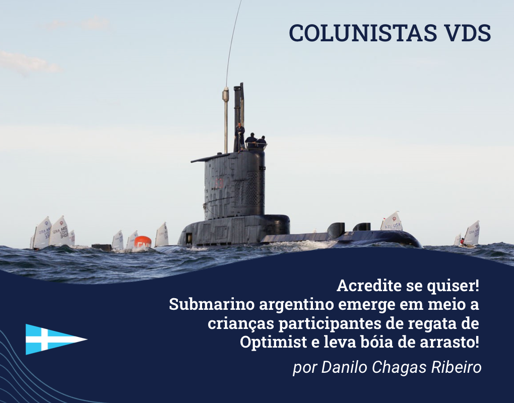 Colunistas VDS: Submarino argentino emerge em meio a crianças participantes de regata de Optimist e leva boia de arrasto!